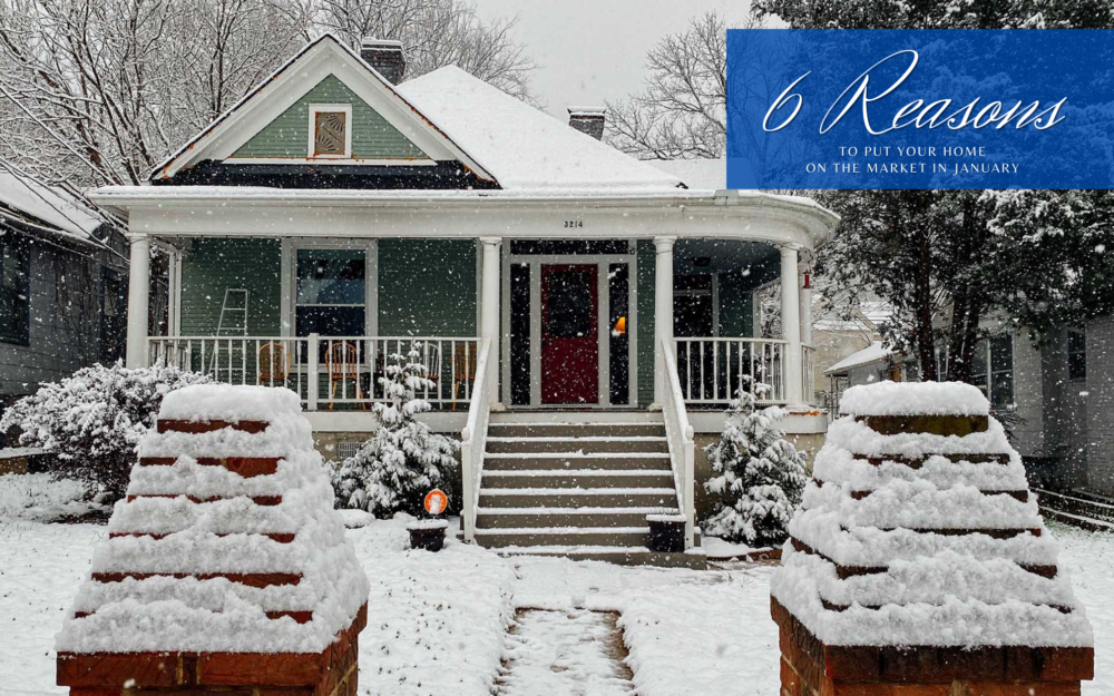 6 Reasons to Put Your Home on the Market in January