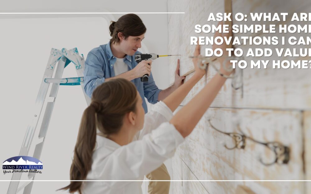 Ask O: What are Some Simple Home Renovations I Can Do to Add Value to My Home?