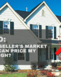 Ask O: Does a Seller’s Market Mean I Can Price My Home High?