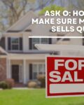 Ask O: How Can I Make Sure My Home Sells Quickly?