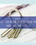 Ask O: What First-Time Homebuyer Programs are Available?