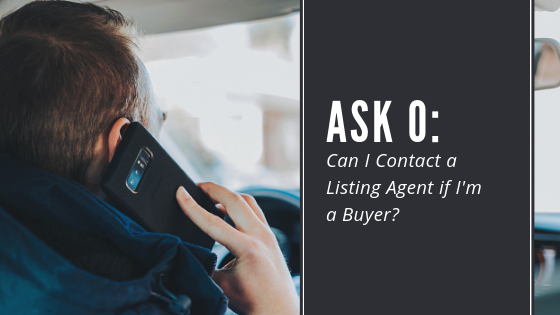 Ask O: Can I contact a Listing Agent if I'm a Buyer?
