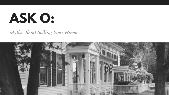 Ask O_ myths about selling your home