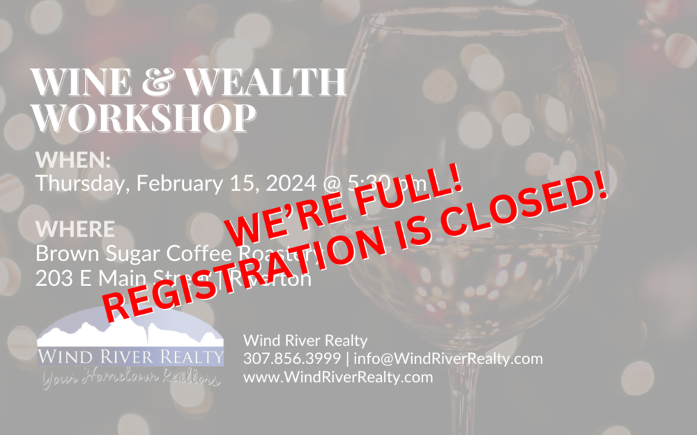 RSVP for Wind River Realty’s 2024 Wine & Wealth Workshop