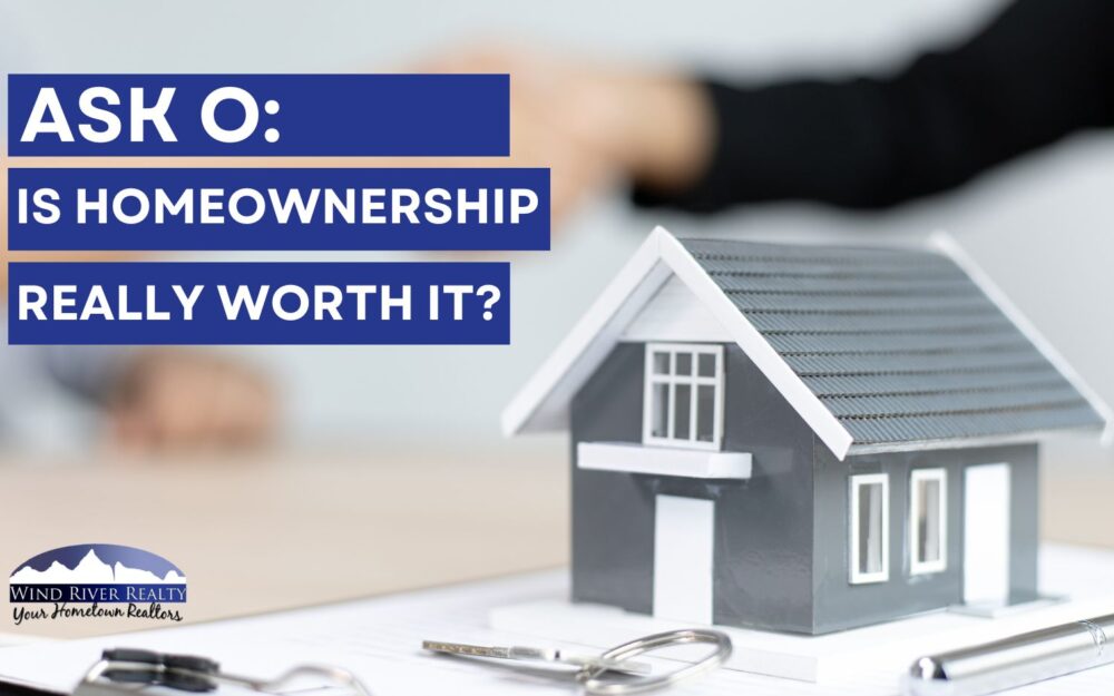 Ask O: Is Homeownership Really Worth It?