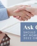 Ask O: Should I Sell My Home in 2022 or Not?